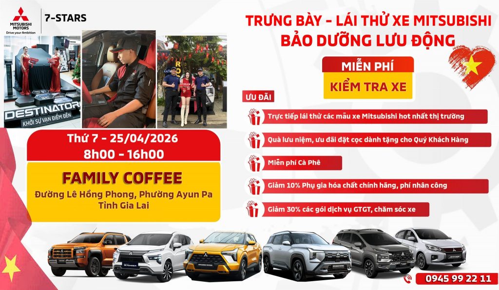 CHÀO MỪNG ĐẠI LỄ CÙNG “SỰ KIỆN” TRƯNG BÀY – LÁI THỬ VÀ BẢO DƯỠNG LƯU ĐỘNG XE MITSUBISHI TẠI AYUN PA